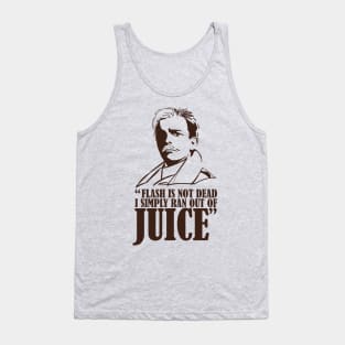 Lord Flashheart - Ran Out of Juice Quote Tank Top